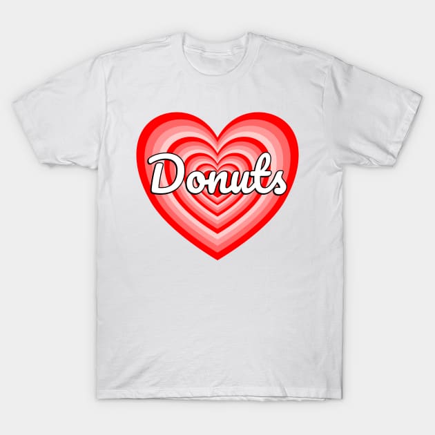 I Love Donuts Heart Funny Donut Lover T-Shirt by Popular Objects™